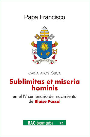 SUBLIMITAS ET MISERIA HOMINIS. CARTA APOSTÓLICA EN EL IV CENTENARIO DEL NACIMIEN