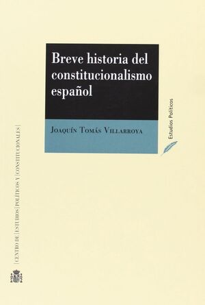 BREVE HISTORIA DEL CONSTITUCIONALISMO ESPAÑOL