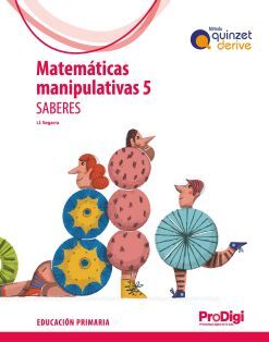 SABERES. MATEMÁTICAS MANIPULATIVAS 5 EP - QUINZET-DERIVE. PRODIGI