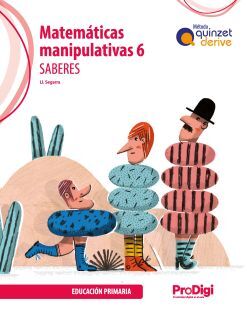SABERES. MATEMÁTICAS MANIPULATIVAS 6 EP - QUINZET-DERIVE. PRODIGI
