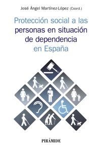PROTECCIÓN SOCIAL A LAS PERSONAS EN SITUACIÓN DE DEPENDENCIA EN ESPAÑA