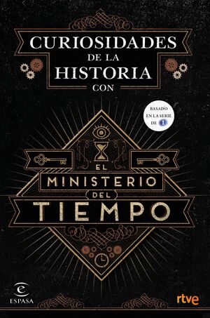 CURIOSIDADES DE LA HISTORIA CON EL MINISTERIO DEL TIEMPO