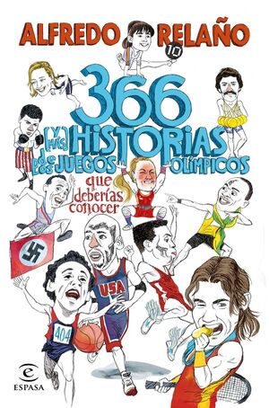 366 (Y MAS) HISTORIAS DE LOS JUEGOS OLIMPICOS QUE DEBERIAS CONOCER