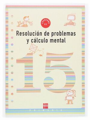 CUADERNO 15 DE RESOLUCIÓN DE PROBLEMAS Y CÁLCULO MENTAL. 5 PRIMARIA