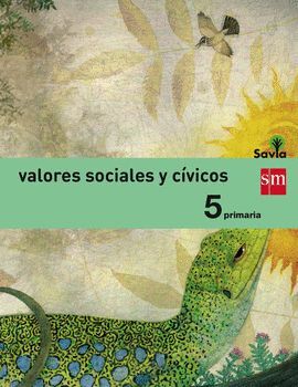 VALORES SOCIALES Y CÍVICOS. 5 PRIMARIA. SAVIA