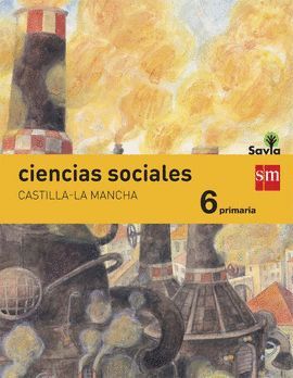 CIENCIAS SOCIALES. 6 PRIMARIA. SAVIA. CASTILLA LA-MANCHA