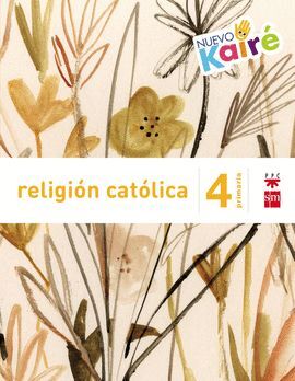 RELIGIÓN CATÓLICA. 4 PRIMARIA. NUEVO KAIRÉ