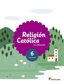 RELIGION CATOLICA SERIE MANANTIAL 6 PRIMARIA