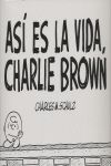 ASÍ ES LA VIDA, CHARLIE BROWN