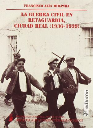 CONFLICTO Y REVOLUCIÓN EN LA PROVINCIA DE CIUDAD REAL (1936-1939)