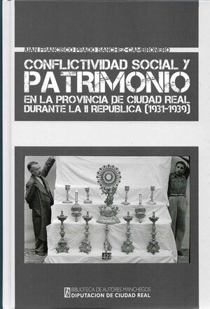 CONFLICTIVIDAD SOCIAL Y PATRIMONIO EN LA PROVINCIA DE CIUDAD REAL DURANTE LA II