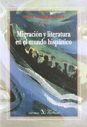 MIGRACIÓN Y LITERATURA EN EL MUNDO HISPÁNICO