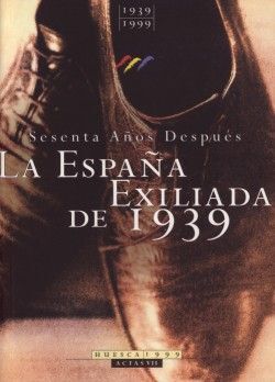 LA ESPAÑA EXILIADA DE 1939