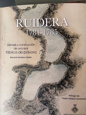 RUIDERA 1781-1785 GÉNESIS Y CONSTRUCCIÓN DE UNA REAL FÁBRICA DE PÓLVORA