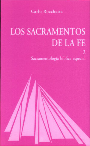 SACRAMENTOS DE LA FE II:SACRAMENTOLOGIA BIBLICA ESPECIAL