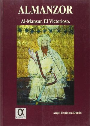 ALMANZOR, AL-MANSUR EL VICTORIOSO