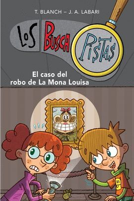 EL CASO DEL ROBO DE LA MONA LOUISA (SERIE LOS BUSCAPISTAS 3)