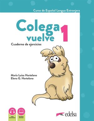 COLEGA VUELVE 1 (A1.1). CUADERNO DE EJERCICIOS