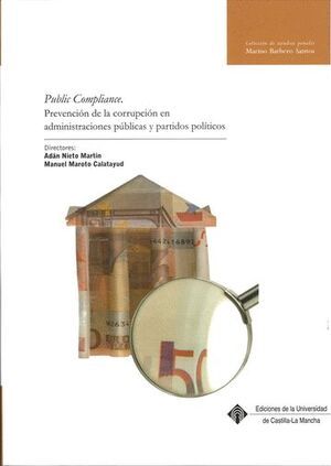 PUBLIC COMPLIANCE. PREVENCIÓN DE LA CORRUPCIÓN EN ADMINISTRACIONES PÚBLICAS Y PA