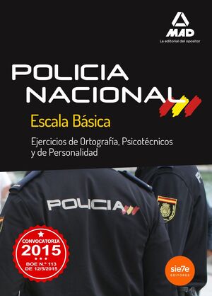 ESCALA BÁSICA DE POLICÍA NACIONAL. EJERCICIOS ORTOGRAFÍA, PSICOTÉCNICO Y DE PERS