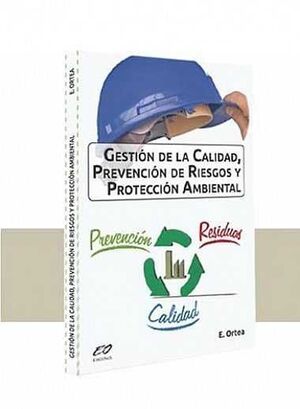 GESTIÓN DE LA CALIDAD, PREVENCIÓN DE RIESGOS Y PROTECCIÓN AMBIENT