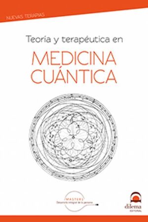 TEORÍA Y TERAPÉUTUCA EN MEDICINA CUÁNTICA
