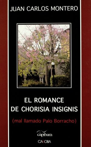 ROMANCE DE CHORISIA INSIGNIS, EL