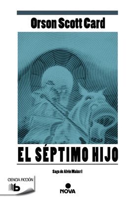EL SÉPTIMO HIJO (SAGA DE ALVIN MAKER [EL HACEDOR] 1)
