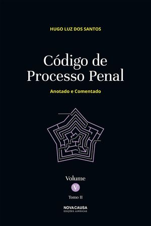 CÓDIGO DE PROCESSO PENAL VOLUME V TOMO II
